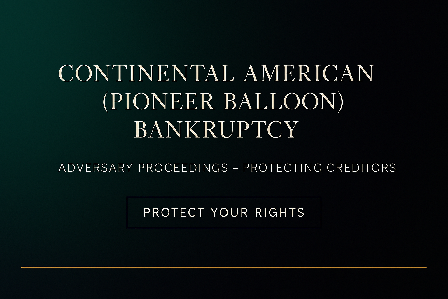 Continental American Pioneer Balloon bankruptcy adversary proceedings graphic with dark teal-to-black gradient background, gold accents, and call-to-action Protect Your Rights for creditors facing preference and clawback lawsuits